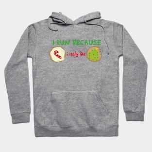 I Run Because I Really Like Cookies Funny quote with A Cookies design illustration Hoodie